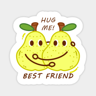 Best Friend, Hug Me, Cute Pear Magnet