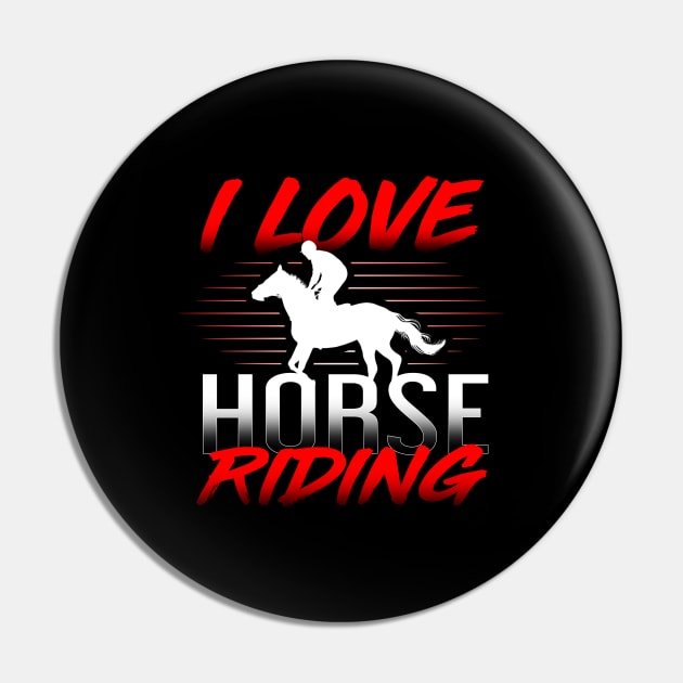 'I Love Horse Riding' Cool Horse Gift Shirt Pin by ourwackyhome