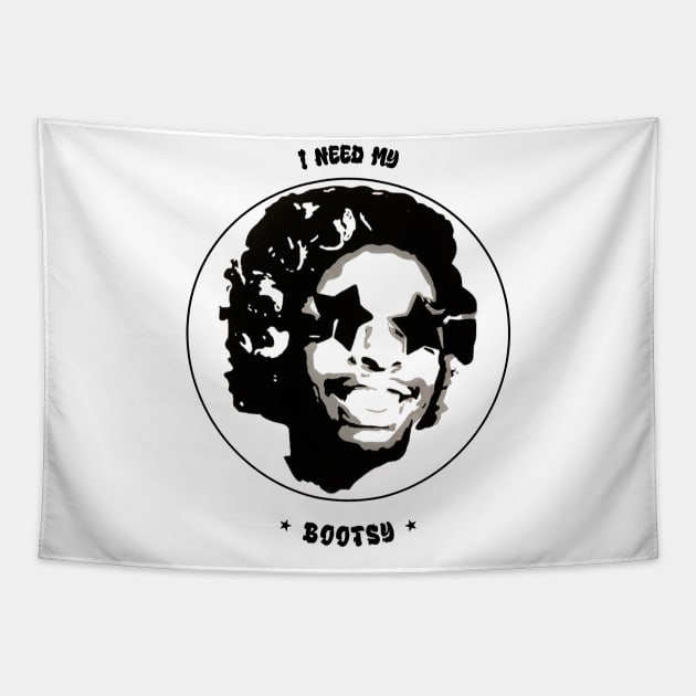 I Need My Bootsy Tapestry by Official Bootsy Collins Merchandie