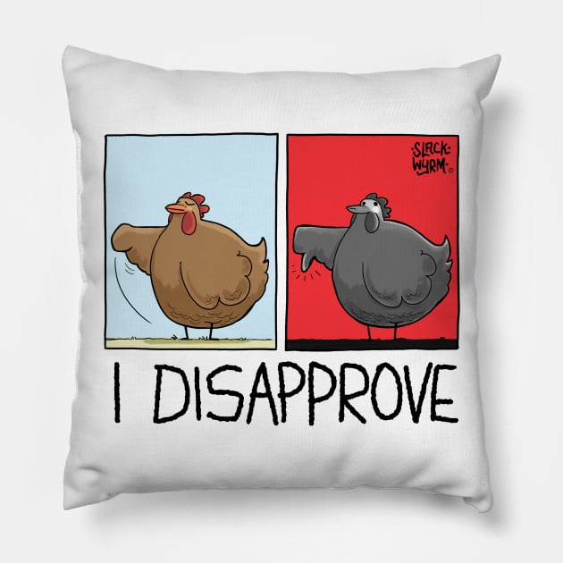 I Disapprove Pillow by Slack Wyrm