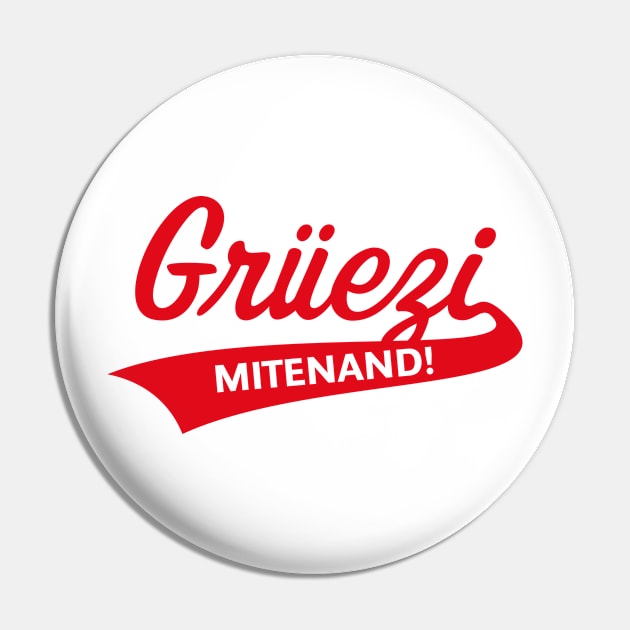 Grüezi Mitenand! (Greeting In Switzerland / Red) Pin by MrFaulbaum