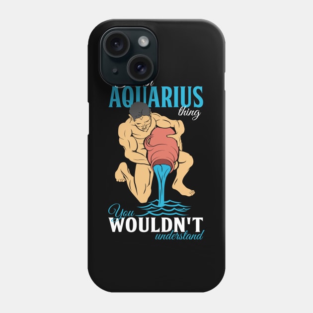 Zodiac Aquarius you wouldnt understand Phone Case by HBfunshirts