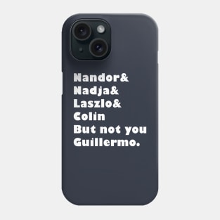 Not You Guillermo Phone Case