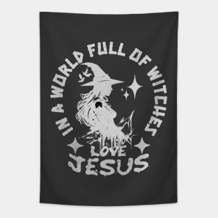 In A World Full Of Witches Love Jesus a Sarcastic People Tapestry