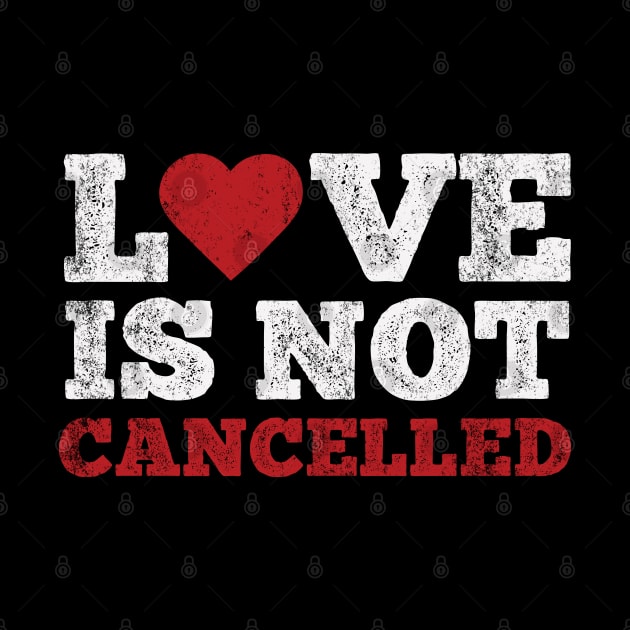 Love is not cancelled by Illustragrump