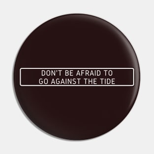 Don't be afraid Pin