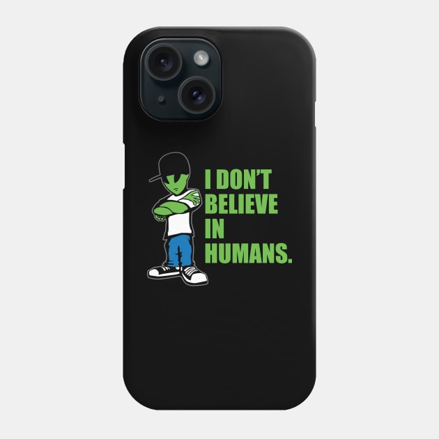 I Don't Believe In Humans UFO Alien Funny Cartoon Phone Case by hobrath