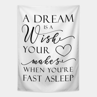 A Dream Is A Wish Tapestry