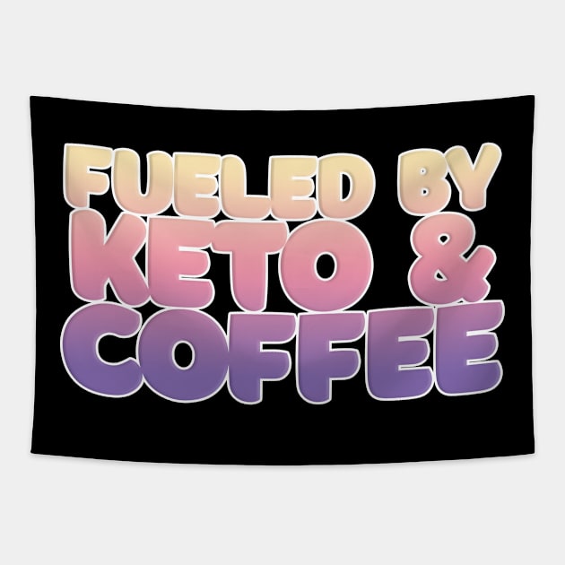 Fueled By Keto & Coffee Typography Design Tapestry by DankFutura