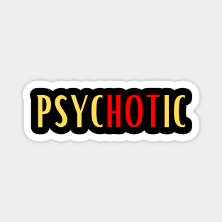 Psychotic Magnet