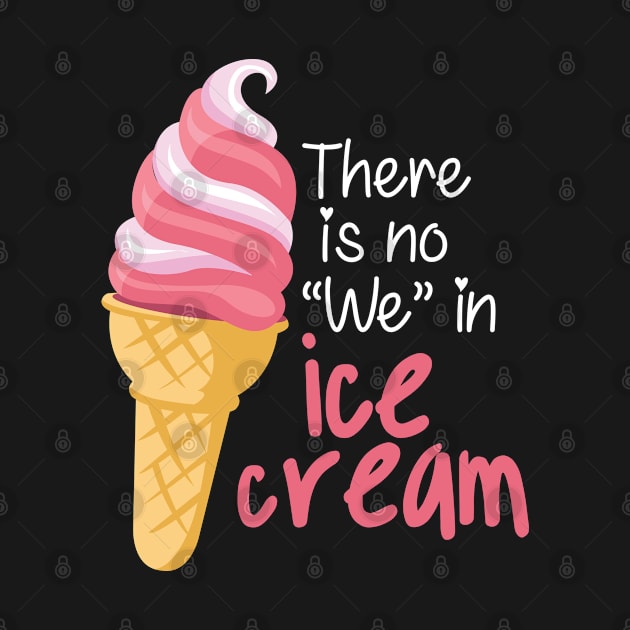 There is No "We" in Ice cream by andantino