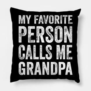 Grandpa Gift - My Favorite Person Calls Me Grandpa Pillow