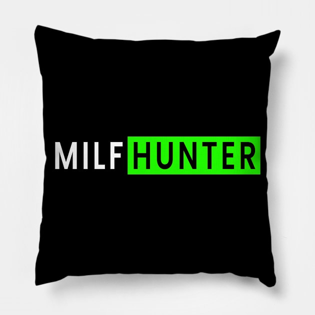 Milf Hunter Pillow by Jambo Designs