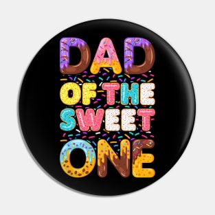 Dad Of The Sweet One Family Matching 1st Birthday Donut Pin