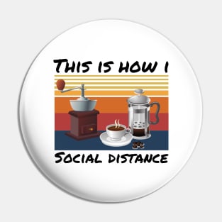 This Is How I Social Distance, Vintage Coffee Lover Pin