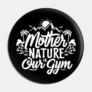 Nature is our gym Pin