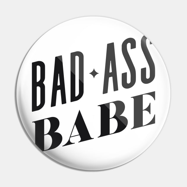 Bad Ass Babe Pin by CatCoq