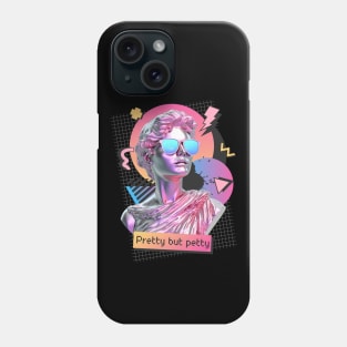 Pretty but petty Phone Case