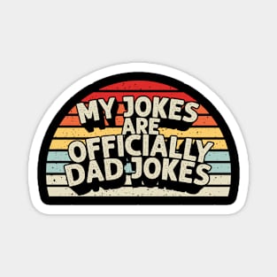 Funny My Jokes Are Officially Dad Jokes Magnet