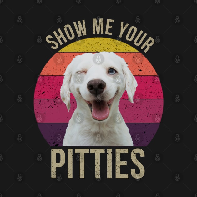 Show Me Your Pitties Funny Dogs Gift Idea For Dogs Lovers by RickandMorty