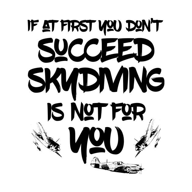 If at first you don’t succeed, skydiving is not for you by 101univer.s