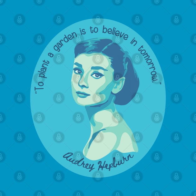 Audrey Hepburn Portrait and Quote by Slightly Unhinged