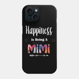 Happiness is Being A MiMi Phone Case