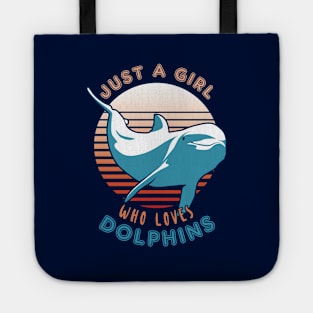 Just A Girl Who Loves Dolphins Tote