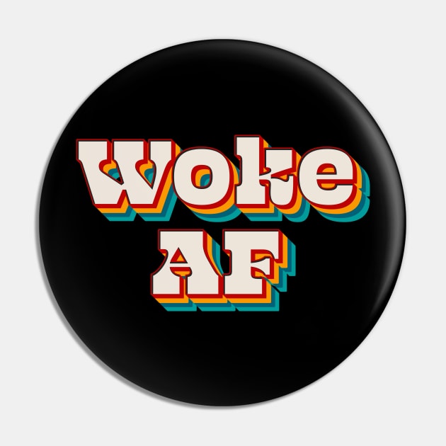 Woke AF Pin by n23tees