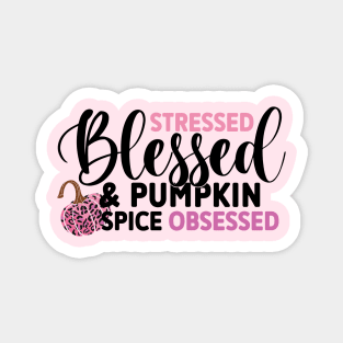 Stressed Blessed and Pumpkin Spice Obsessed, Pink Leopard Pumpkin Magnet