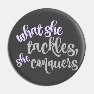 What she tackles, she conquers. Pin