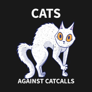 cats against catcalls T-Shirt