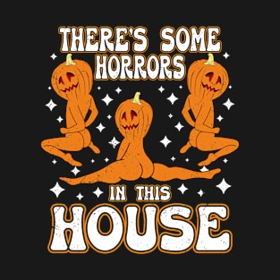 Theres Some Horrors In This House Spooky Season Halloween T-Shirt