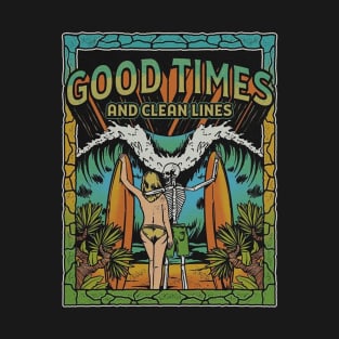 Good Times and Clean Lines T-Shirt