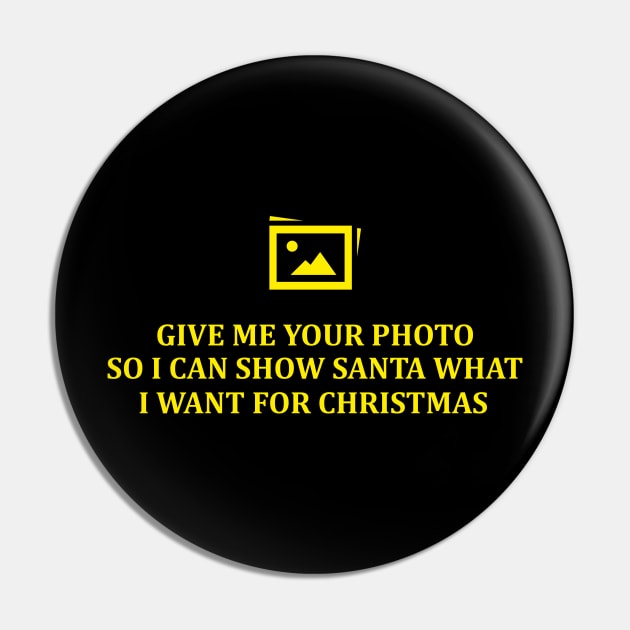 Give Me Your Photo Pin by aceofspace