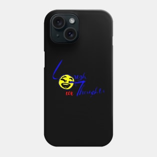 laugh at your thoughts Phone Case