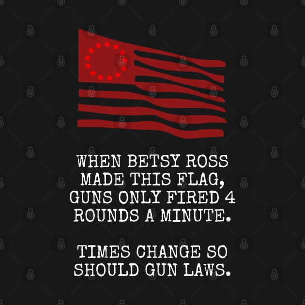 Betsy Ross Flag Gun Control Now by Muzehack