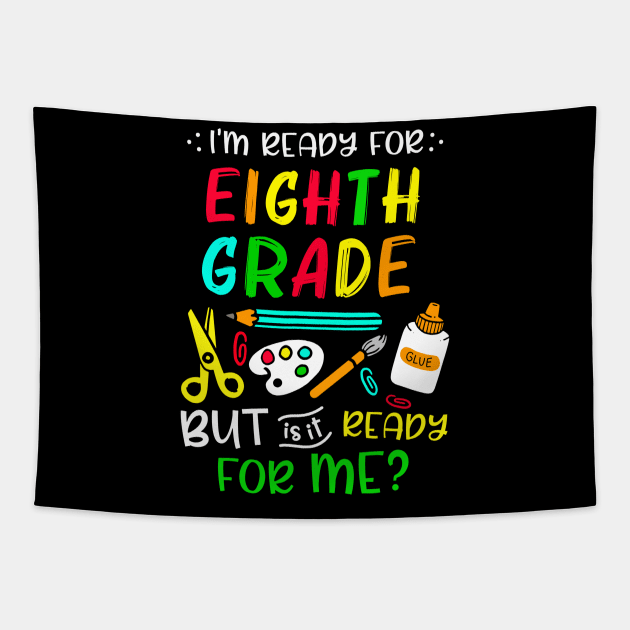 Back To School Ready For Eighth Grade First Day Of School Tapestry by cogemma.art