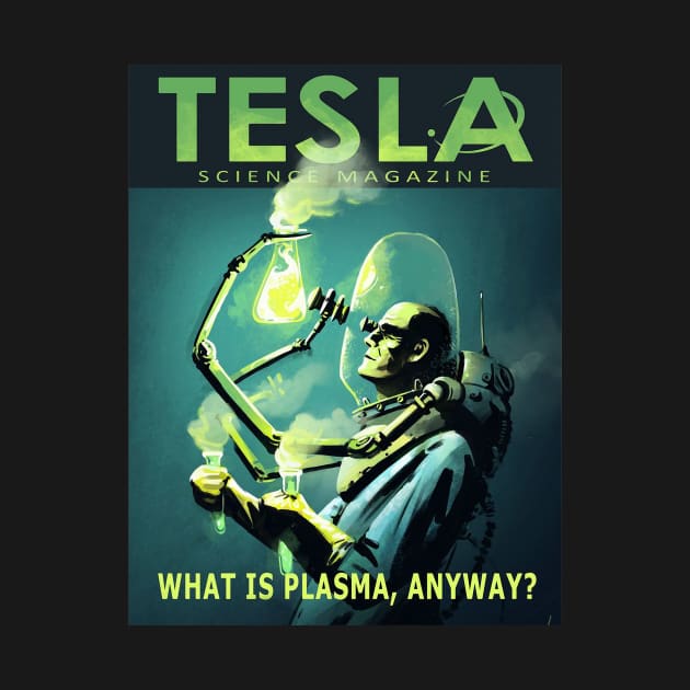 TESLA SCIENCE MAGAZINE :What Is Plasma Anyway by YourStyleB