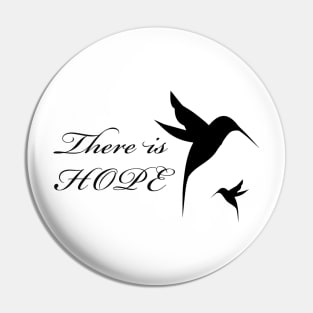 There is hope blact text with two black colibries Pin