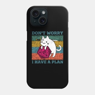 Don't worry, I have a plan role-playing game Phone Case