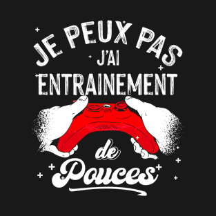 Je peux pas J'ai Entrainement de Pouces Ado cadeau T-Shirt