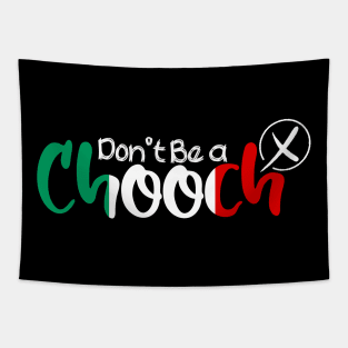 Funny Words in Italian Don't Be a Chooch Italy Saying Humor Gift Tapestry