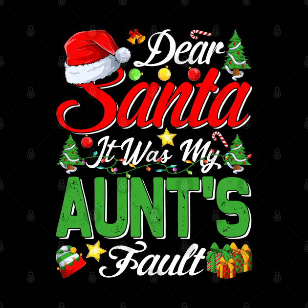 Dear Santa It Was My Aunts Fault Christmas Funny Chirtmas Gift by intelus