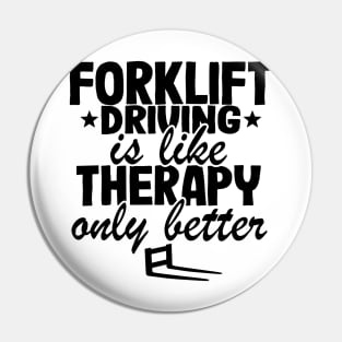 Forklift Driving Therapy Forklift Operator Funny Gift Pin