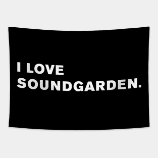 I Love Soundgarden. Tapestry