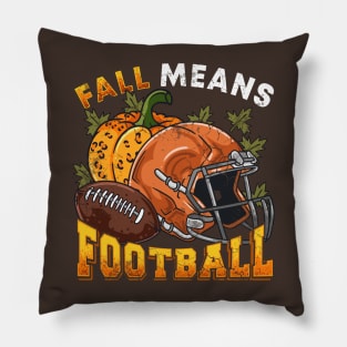 Fall Means Football Autumn Season Pillow