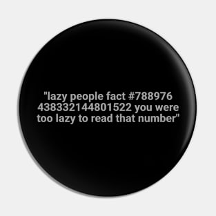 Lazy people fact Pin