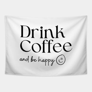 Drink Coffee and Be Happy Tapestry