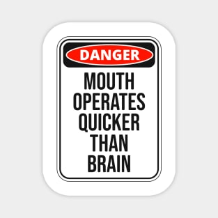 Mouth Operates Faster Than Brain Fun Saying Magnet